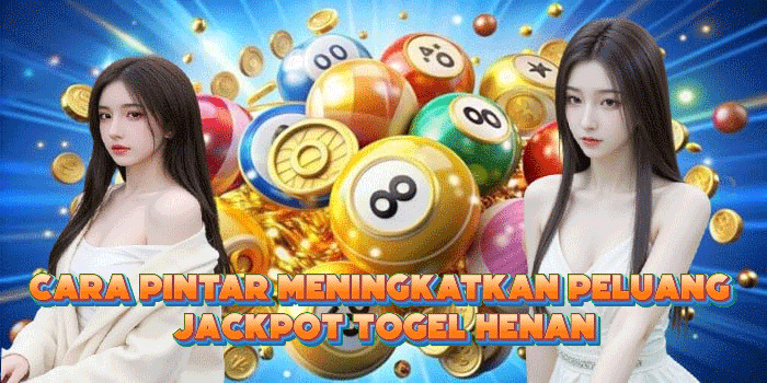 Cara Pintar Meningkatkan Peluang Jackpot Togel Henan