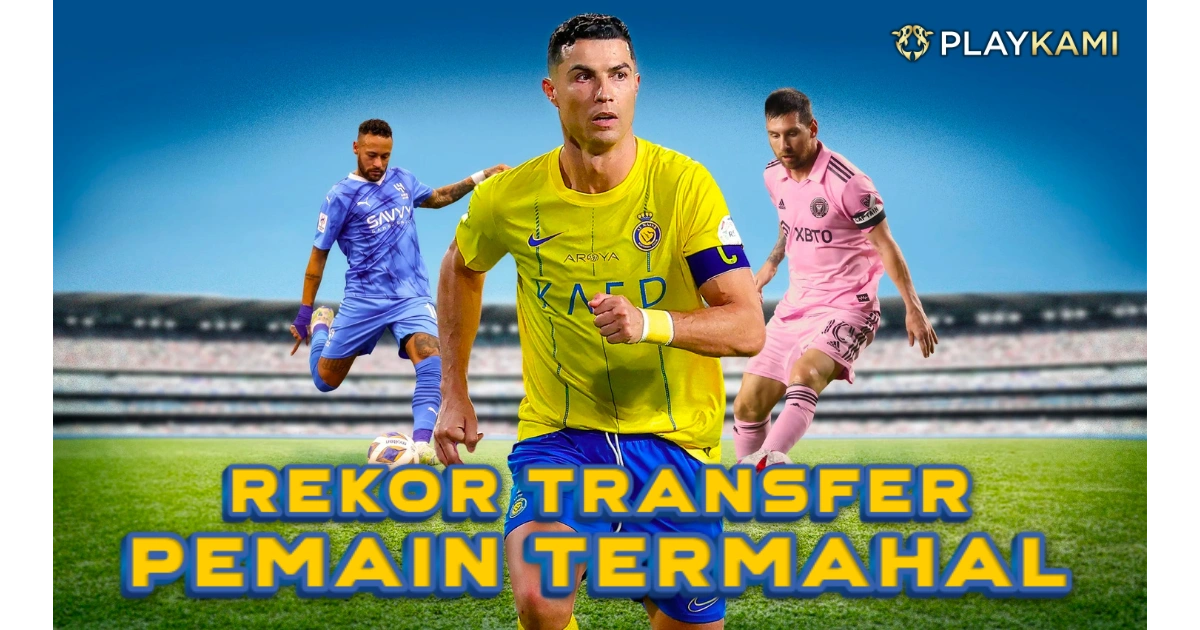 10 Pemain dengan Total Transfer Termahal di Dunia VERSI pLAYKAMI