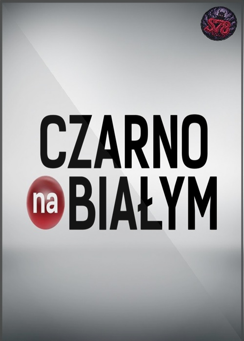 Czarno Na Białym - BOJE.SIE.POLSKI.Z.KLAPAKIMI.NA.OCZACH.09.11.2025.POLISH.1080p.WEB-DL.DDP2.0.H.264-S78 / Produkcja Polska