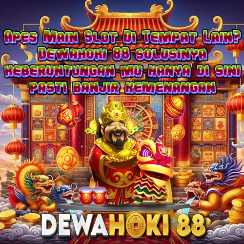 DewaHoki88 ✈️ Tempat Rahasia Para Sultan Slot Cari Duit Cepat Sampai Lupa Tidur