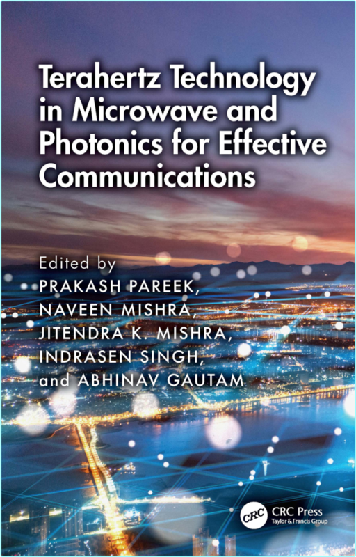 Terahertz Technology In Microwave And Photonics For Effective Communications (Pareek, Prakash, Mishra, Naveen, Mishra, Jitendra K., Singh, Indrasen…