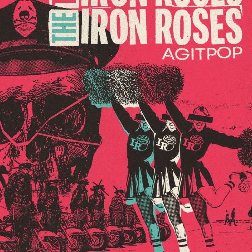 The Iron Roses - Agitpop (2025)