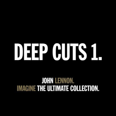 John Lennon - DEEP CUTS 1 - IMAGINE - THE ULTIMATE COLLECTION. (2020) FLAC/MP3