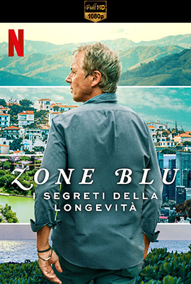 Zone blu - I segreti della longevità - Stagione 1 (2023) [Completa] DLMux 1080p E-AC3+AC3 ITA ENG SUBS