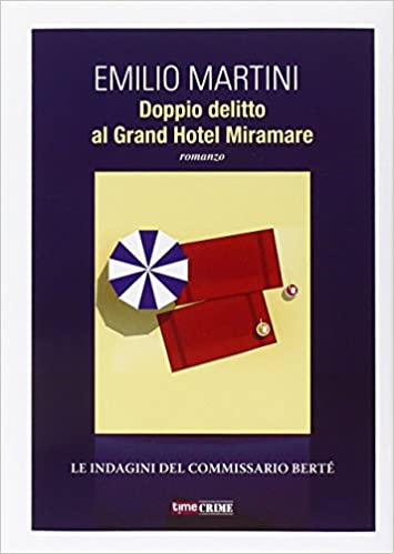 Emilio Martini - Doppio delitto al Grand Hotel Miramare (2015)