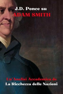 J.D. Ponce - Adam Smith. Un'analisi accademica de La ricchezza delle nazioni (2024)