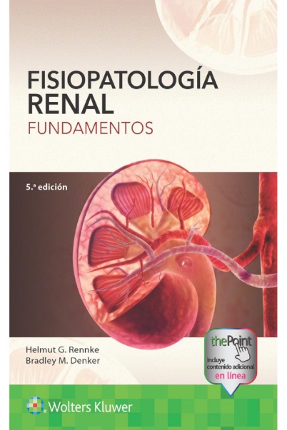 Fisiopatología renal. Fundamentos, 5 Edición - Helmut G. Rennke y Bradley M. Denker (PDF) [VS]