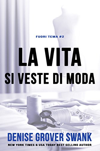 Denise Grover Swank - Fuori tema Vol.02. La vita si veste di moda (2016)
