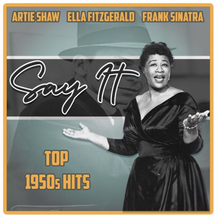 VA - Say It (Top 1950s Hits) (2022)