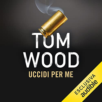 Tom Wood - Uccidi per me (2022) (mp3 - 128 kbps)