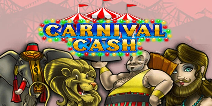 Cara Cerdas Membagi Modal Agar Slot Carnival Cash Lebih Gacor