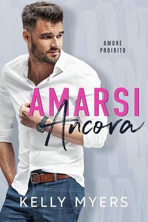 Kelly Myers - Amore Proibito 6. Amarsi Ancora (2024)