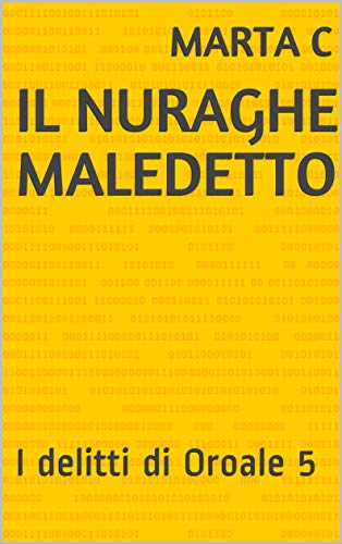 Marta C. – Il nuraghe maledetto: I delitti di Oroale 5 (2021)