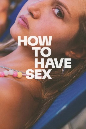 How to Have Sex (2023) Hindi Dubbed Adult Movies | WEB-DL | 1080p | 720p | 480p | Download | Watch Online