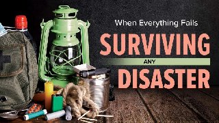 When Everything Fails: Surviving Any Disaster