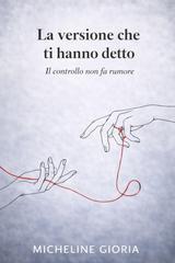 Micheline Gioria – La versione che ti hanno detto (2026)