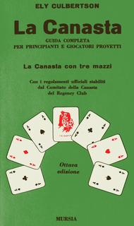 Ely Culbertson - La canasta. Guida completa. La canasta con tre mazzi (1974)