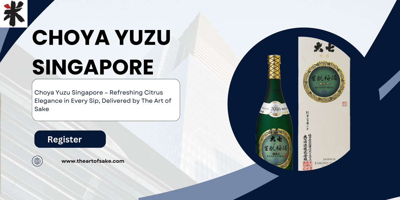 Choya Yuzu Singapore – Premium Japanese Yuzu Liqueur at The Art of Sake