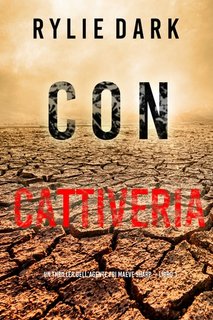 Rylie Dark - Con cattiveria. Un thriller dell’agente FBI Maeve Sharp Vol. 1 (2023)