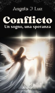 Angela J Luz - Conflicto Vol. 2. Un sogno, una speranza (2023)