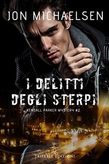 Jon Michaelsen - Kendall Parker Mystery Vol. 2. I delitti degli sterpi (2020)