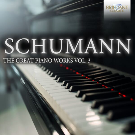 VA - Schumann The Great Piano Works Vol 3 (2022)