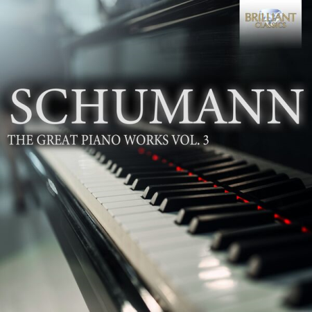 2ced4fa9 768a 4f5c a477 c027e87b2889 - VA - Schumann The Great Piano Works Vol 3 (2022)