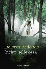 Dolores Redondo – Inciso nelle ossa (2016)