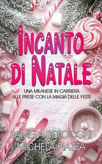 Pamela Boiocchi, Michela Piazza - Incanto di Natale (2024)