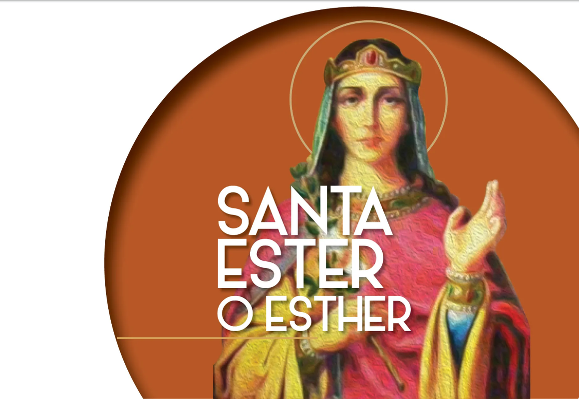 ¿Quién era Santa Esther y qué hizo para agradar a Dios?