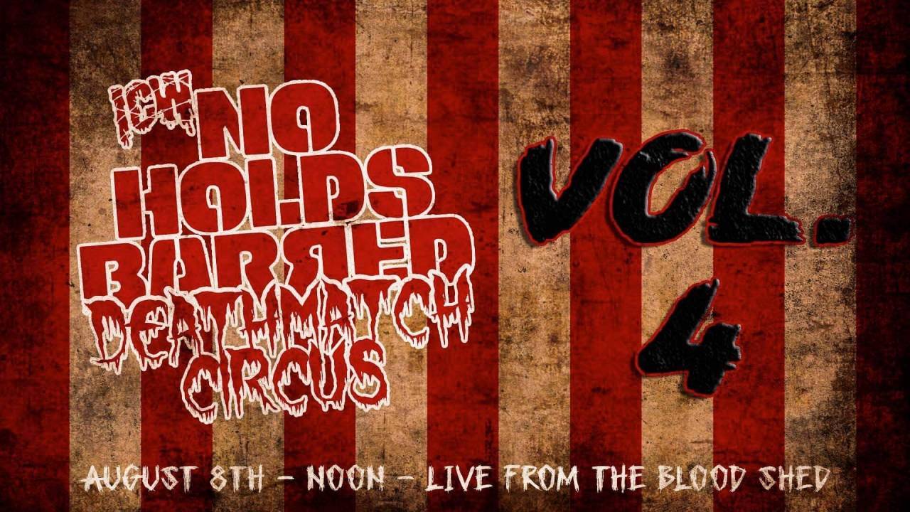 ICW No Holds Barred Volume 4 Deathmatch Circus
