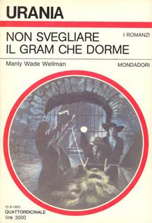 Manly Wade Wellman - Non svegliare il Gram che dorme (1985)
