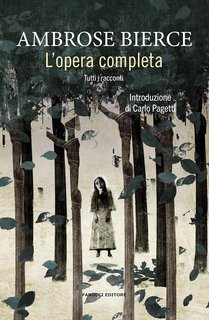 Ambrose Bierce - L'opera completa. Tutti i racconti (2024)