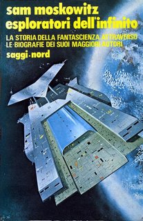 Sam Moskowitz - Esploratori dell’infinito. Le biografie degli scrittori che hanno fatto la storia della fantascienza (1980)