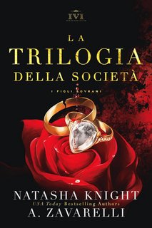 A. Zavarelli, Natasha Knight  - I Figli Sovrani. La Trilogia della Società (2023)