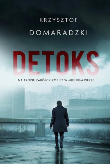 Krzysztof Domaradzki - Detoks (Komisarz Tomek Kawęcki #1) (2018) [EBOOK PL]