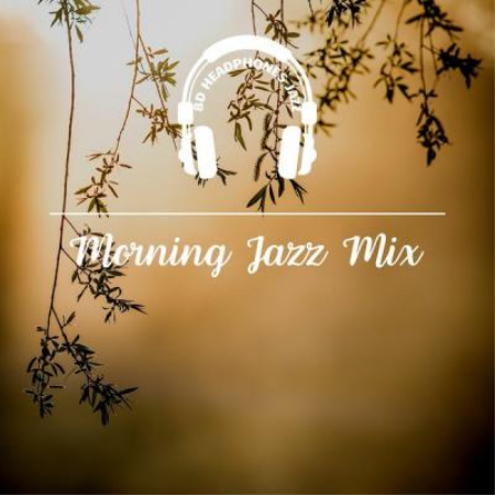 8D Headphones Jazz - Morning Jazz Mix (2021)