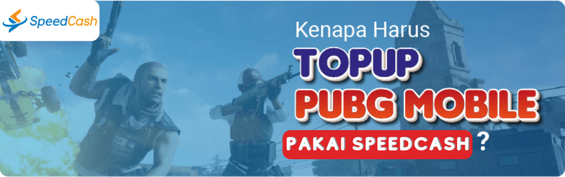 Ini Alasan kenapa harus Top Up UC Pubg Mobile di Aplikasi SpeedCash