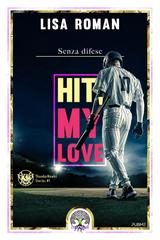 Lisa Roman – Hit, my love. Senza difese (2026)