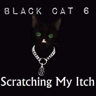 Black Cat 6 - Scratching My Itch (2019).mp3 - 320 Kbps