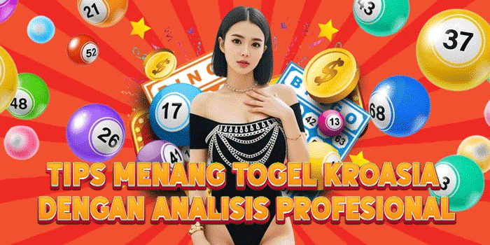 Tips Menang Togel Kroasia Dengan Analisis Profesional