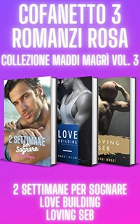Maddi Magrì - Cofanetto 3. Romanzi Rosa Collezione (2022)