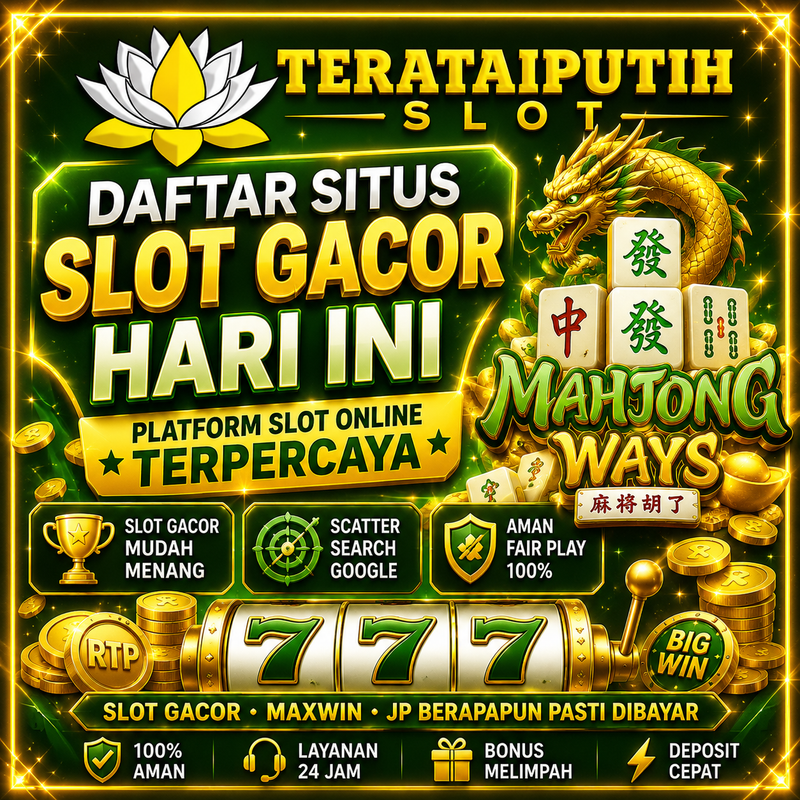 TERATAIPUTIH: Pusat Link Situs Slot Gacor Mahjong Mudah Menang Scatter