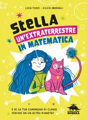 Luca Tozzi, Silvia Sbaragli – StellA, un’extraterrestre in matematica (2026)