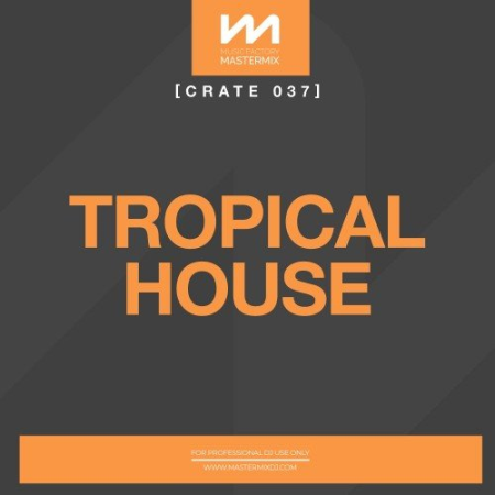 0f771c7a b176 427f 8d29 2abafa90cbd8 - VA - Mastermix Crate 037 - Tropical House (2022)
