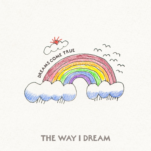 [Single] DREAMS COME TRUE – The Way I Dream [FLAC + MP3]