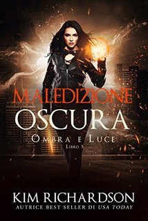 Kim Richardson - Ombra e Luce Vol. 5. Maledizione oscura (2023)