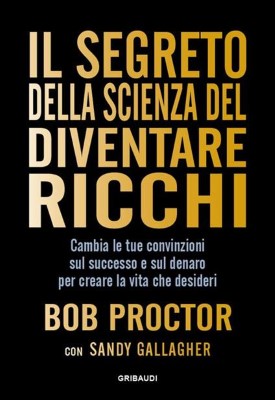 Bob Proctor - Il segreto della scienza del diventare ricchi (2024)