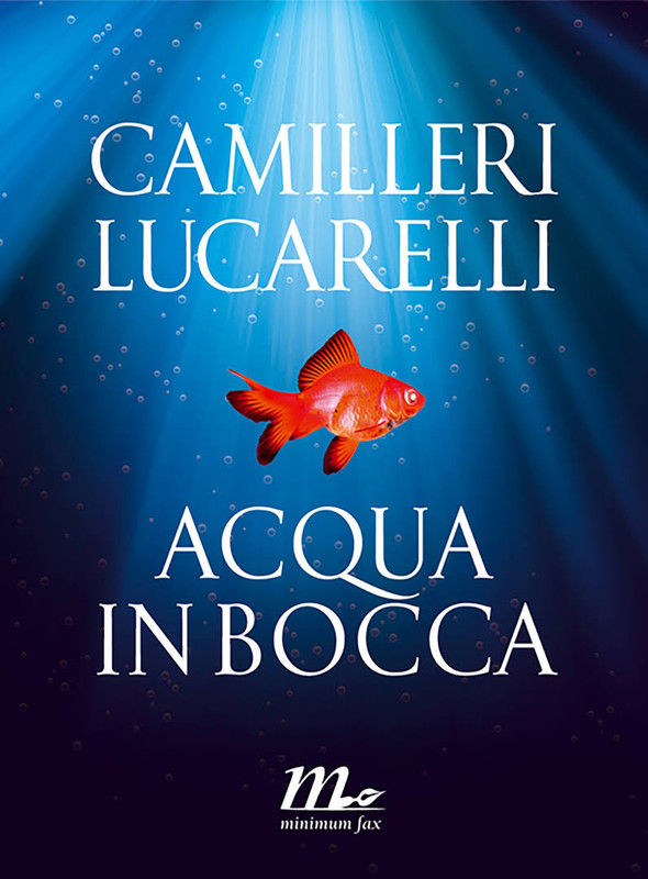 Andrea Camilleri e Carlo Lucarelli - Acqua in bocca (2010)