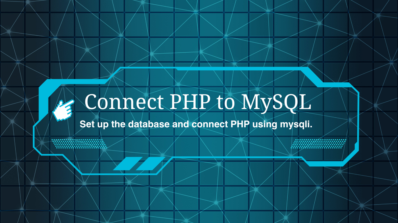 Setting Up the Database and Connecting in PHP